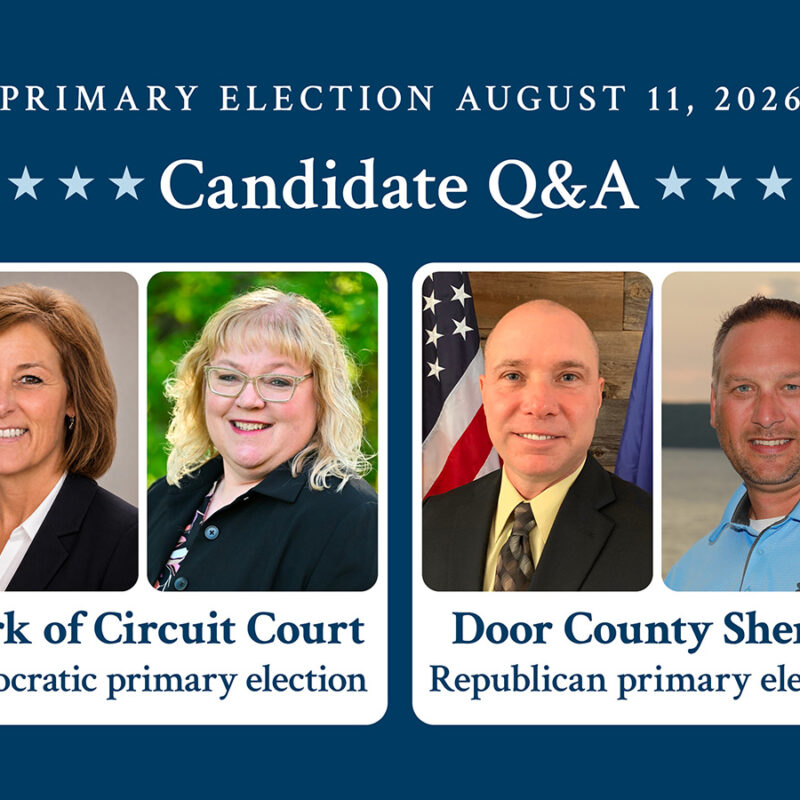 Door County Sheriff and Clerk of Circuit Court primary candidates Q&A